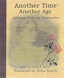 Another Time, Another Age: Jottings from My Godmother