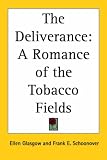 The Deliverance: A Romance Of The Virginia Tobacco Fields