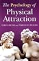 The Psychology of Physical Attraction
