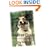 Shelter Dogs: Amazing Stories of Adopted Strays