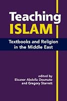 Teaching Islam: Textbooks And Religion in the Middle East