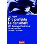 Die perfekte Leidenschaft: 365 Tipps und Techniken, die sie und ihn verr�ckt machen