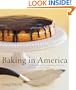 Baking in America: Traditional and Contemporary Favorites from the Past 200 Years