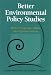 Book Better Environmental Policy Studies: How To Design And Conduct More Effective Analyses