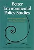 Better Environmental Policy Studies: How To Design And Conduct More Effective Analyses