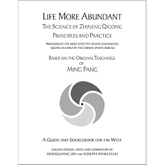 Life More Abundant: The Science of Zhineng Qigong Principles and Practices
