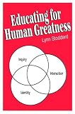Educating for Human Greatness