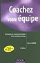 Coachez votre �quipe : Techniques de coaching individuel et de coaching d'�quipe