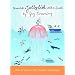 Never Hit a Jellyfish with a Spade: How to Survive Life's Smaller Challenges
