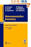 Noncommutative Geometry: Lectures given at the C.I.M.E. Summer School held in Martina Franca, Italy, September 3-9, 2000 (...