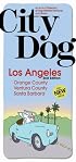 City Dog: Los Angeles: Orange County, Ventura County and Santa Barbara (City Dog series)