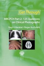 MRCPCH Part 2: 125 Questions on Clinical Photographs (Get Through Series)