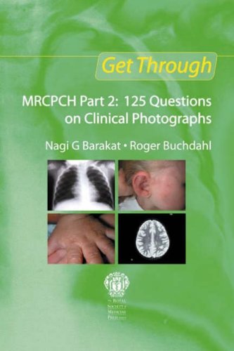 MRCPCH Part 2: 125 Questions on Clinical Photographs (Get Through Series)