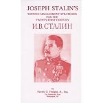 Joseph Stalin's Winning Management Strategies for the Twenty-First Century: How to Build and Run a Successful Multi-National Conglomerate Without Usi book cover