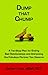 Dump That Chump: A Ten-Step Plan for Ending Bad Relationships and Attracting the Fabulous Partner You Deserve