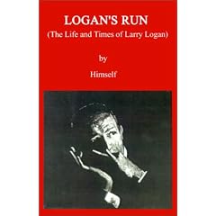Logan's Run: The Life and Times of Larry Logan