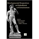 Developmental Perspectives on Embodiment and Consciousness (Jean Piaget Symposia Series) book cover