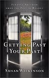  : Getting Past Your Past: Finding Freedom from the Pain of Regret