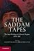 The Saddam Tapes: The Inner Workings of a Tyrant's Regime, 1978-2001
