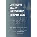 Continuous Quality Improvement in Health Care