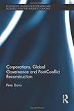 Corporations, global governance, and post-conflict reconstruction