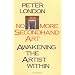 No More Second Hand Art: Awakening the Artist within: Awakening the Artist Within