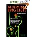 Blooming English: Observations on the Roots, Cultivation and Hybrids of the English Language