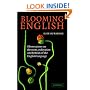 Blooming English: Observations on the Roots, Cultivation and Hybrids of the English Language