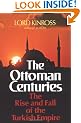 The Ottoman Centuries: The Rise and Fall of the Turkish Empire