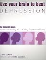 Use Your Brain to Beat Depression (Use Your Brain to Beat...)