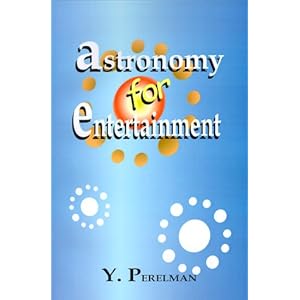 Astronomy for Entertainment - Yakov Perelman
