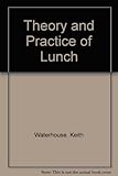 The theory and practice of lunch