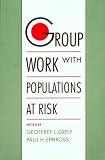 Group Work with Populations at Risk