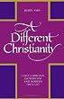 A Different Christianity: Early Christian Esotericism and Modern Thought (Suny Series, Western Esoteric Traditions)