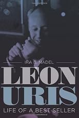Leon Uris: Life of a Best Seller (Jewish History, Life, and Culture)
