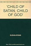 Child of Satan, child of God