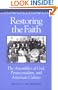 Restoring the Faith: The Assemblies of God, Pentecostalism, and American Culture