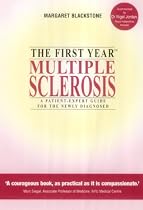 The First Year : Multiple Sclerosis: A Patient-Expert Guide for the Newly Diagnosed