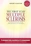 The First Year : Multiple Sclerosis: A Patient-Expert Guide for the Newly Diagnosed
