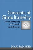 Concepts of Simultaneity: From Antiquity to Einstein and Beyond