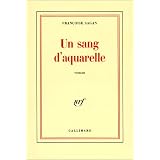 Un sang d'aquarellepar Fran�oise Sagan