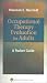 Occupational Therapy Evaluation for Adults: A Pocket Guide