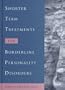 Shorter Term Treatments for Borderline Personality Disorders (Best Practices for Therapy)