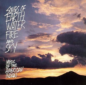 CD-Charts  Music : Songs of Earth, Water, Fire and Sky: Music of the American Indian