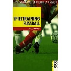 Spieltraining Fußball. 120 Programme für Angriff und Abwehr. (Taschenbuch)