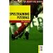 Spieltraining Fu�ball: 120 Programme f�r Angriff und Abwehr