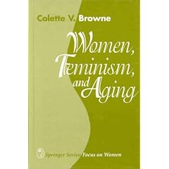 Women, Feminism, and Aging: A New Look at Theory and Policy