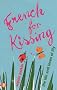 French for Kissing: The Life and Loves of Lilly