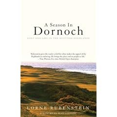 A Season in Dornoch: Golf and Life in the Scottish Highlands (Mainstream sport)