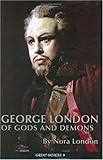 George London: Of Gods and Demons (Great Voices 9) (Great Voices)